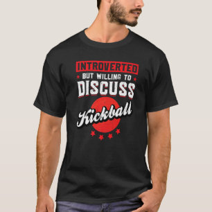 Camiseta Apresentado Mas Disposto A Discutir Kickball Kickb