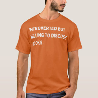 Camiseta Apresentado mas disposto a discutir livros3