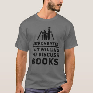 Camiseta Apresentado, Mas Disposto A Discutir Livros Engra
