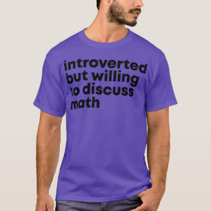 Camiseta Apresentado mas disposto a discutir Matemática 1