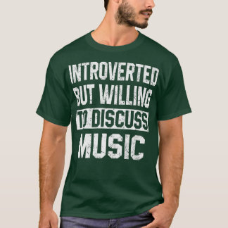 Camiseta Apresentado, Mas Disposto A Discutir Música Engraç