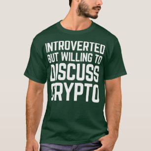 Camiseta Apresentado mas disposto a discutir o Crypto Crypt