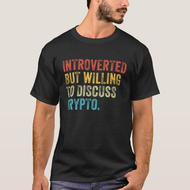 Camiseta Apresentado, Mas Disposto A Discutir O Crypto Trad (Frente)