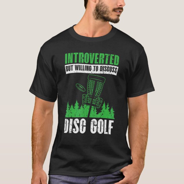 Camiseta Apresentado, Mas Disposto A Discutir O Disco Golf (Frente)
