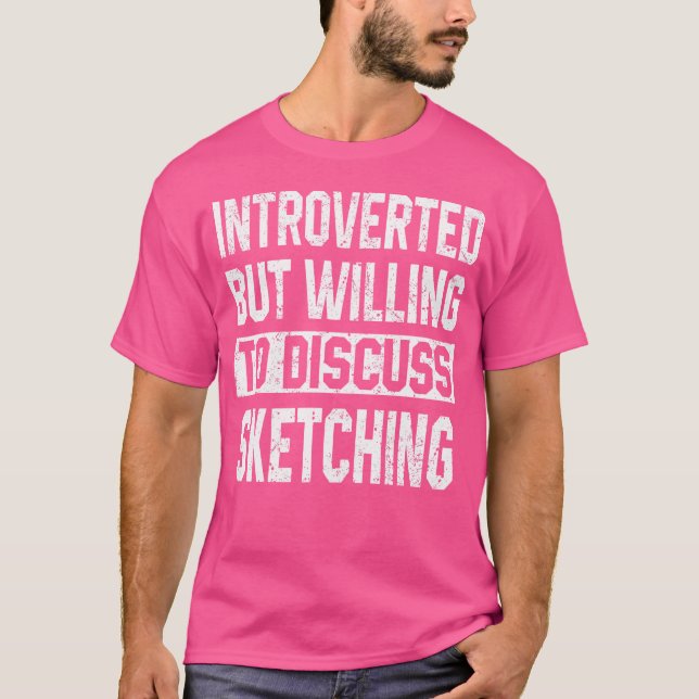 Camiseta Apresentado, Mas Disposto A Discutir O Esboço Da A (Frente)