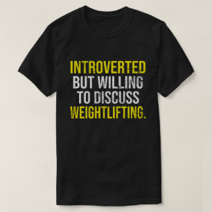 Camiseta Apresentado, Mas Disposto A Discutir O Levantament