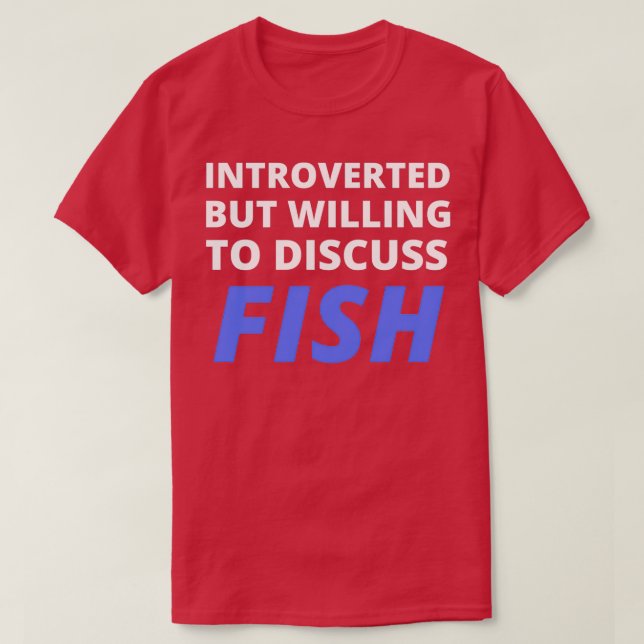 Camiseta Apresentado Mas Disposto A Discutir O Peixe (Frente do Design)