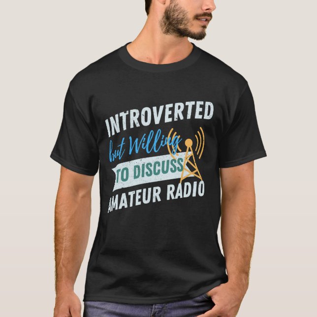 Camiseta Apresentado mas disposto a discutir o rádio amador (Frente)