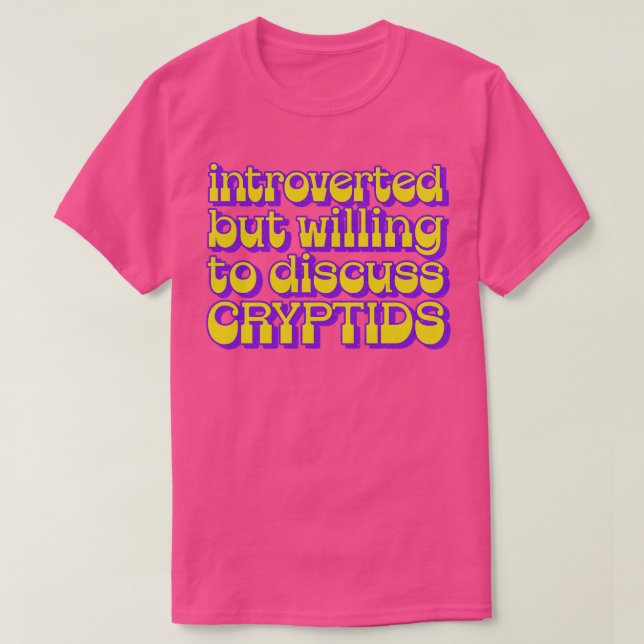 Camiseta Apresentado, mas disposto a discutir os criptídeos (Frente do Design)
