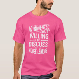 Camiseta Apresentado, Mas Disposto A Discutir Os Lemurs Do