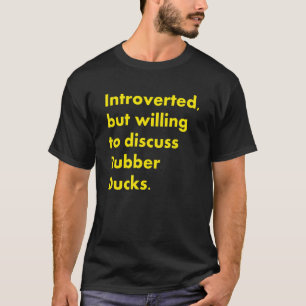 Camiseta Apresentado, Mas Disposto A Discutir Patos De Borr