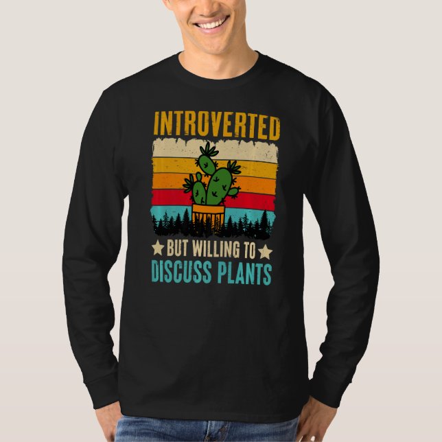 Camiseta Apresentado Mas Disposto A Discutir Plantas (Frente)