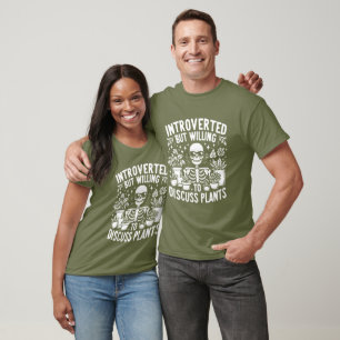 Camiseta Apresentado mas disposto a discutir plantas T-Shir