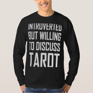 Camiseta Apresentado, Mas Disposto A Discutir Tarot