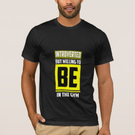 Camiseta Apresentado, Mas Disposto A Estar Na Academia