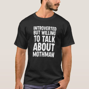 Camiseta Apresentado mas disposto a falar sobre Mothman Fun
