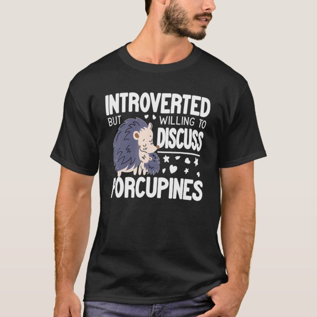 Camiseta Apresentador, mas disposto a discutir Porcupines e (Frente)