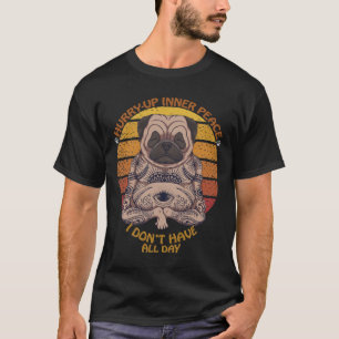 Camiseta Apresse-se pela paz interna, não tenho &x27;não