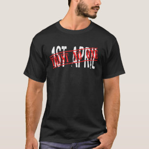 Camiseta April 1St Prank Prankster Joke April Fools Day Jok