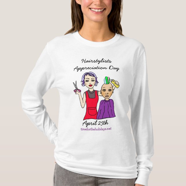 Camiseta April 25 é Hairstylists Dia de Apreciação T-Shir (Frente)