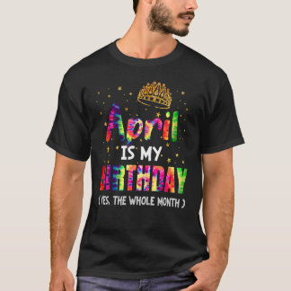 Camiseta April É Meu Aniversário O Aniversário De Todo O Mê
