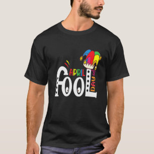 Camiseta April Fool Day Brincadeira 1rua Piadas de abril