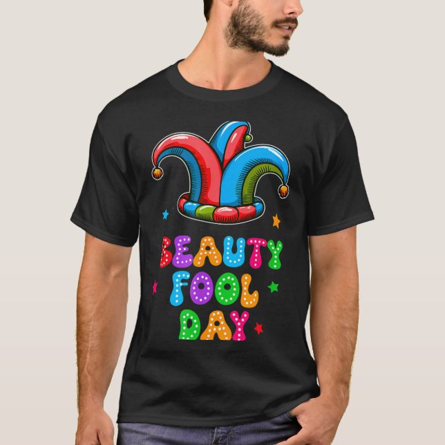 Camiseta April Fool's Day Beauty Fool Day April 1st Prank J (Frente)
