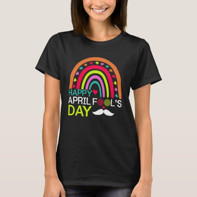 Camiseta April Fools Day Rainbow Mustache Happy April Fools (Frente)