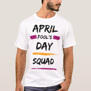 Camiseta April Fool's Day Squad
