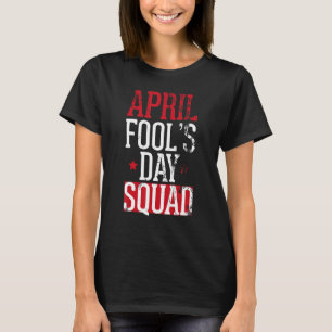 Camiseta April Fools Day Squad Brincadeira Kit 1rua April J