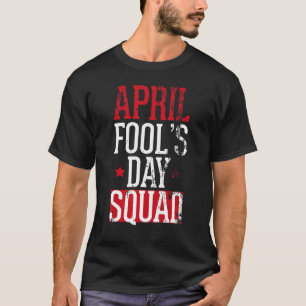 Camiseta April Fools Day Squad Brincadeira Kit 1rua April J