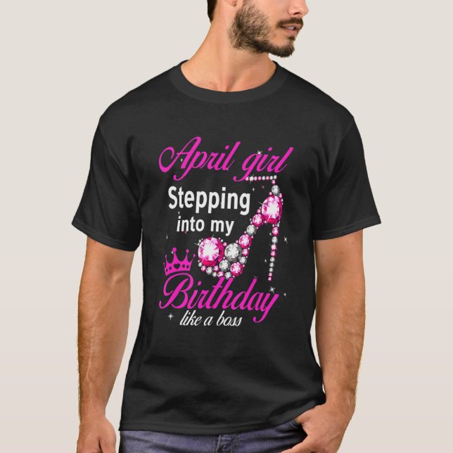 Camiseta April Girl Entrando No Meu Aniversário Como Um Che (Frente)