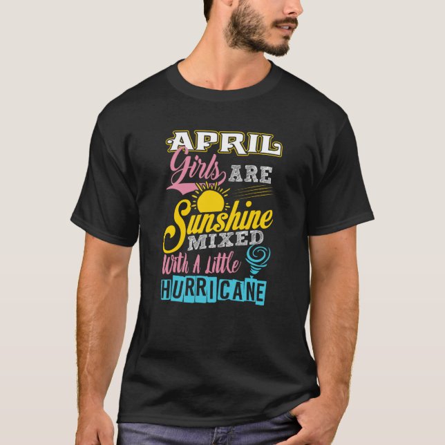 Camiseta April Girls Are Sunshine Mixed With A Little Hurri (Frente)