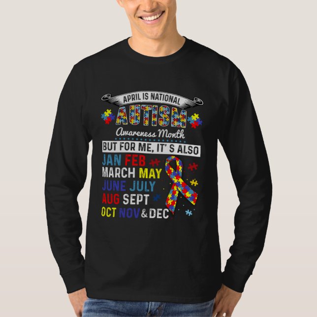 Camiseta April Is Autism Awareness Month And Every Month Fo (Frente)