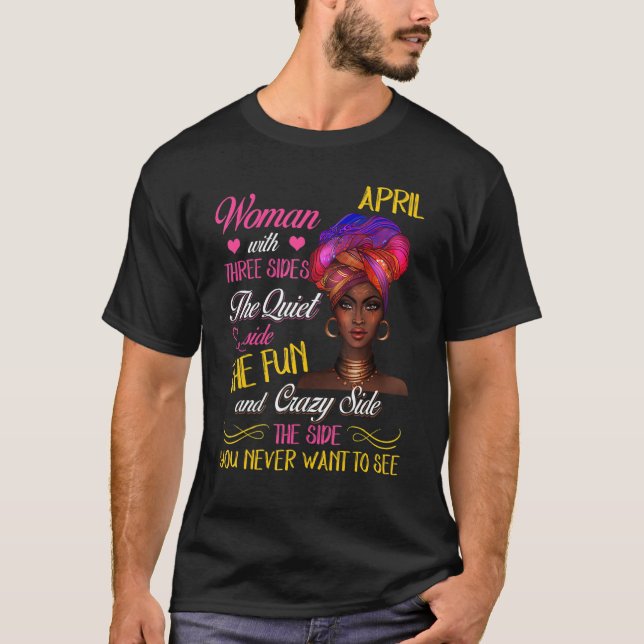 Camiseta April Woman With Three Sides Quite Fun Crazy Black (Frente)