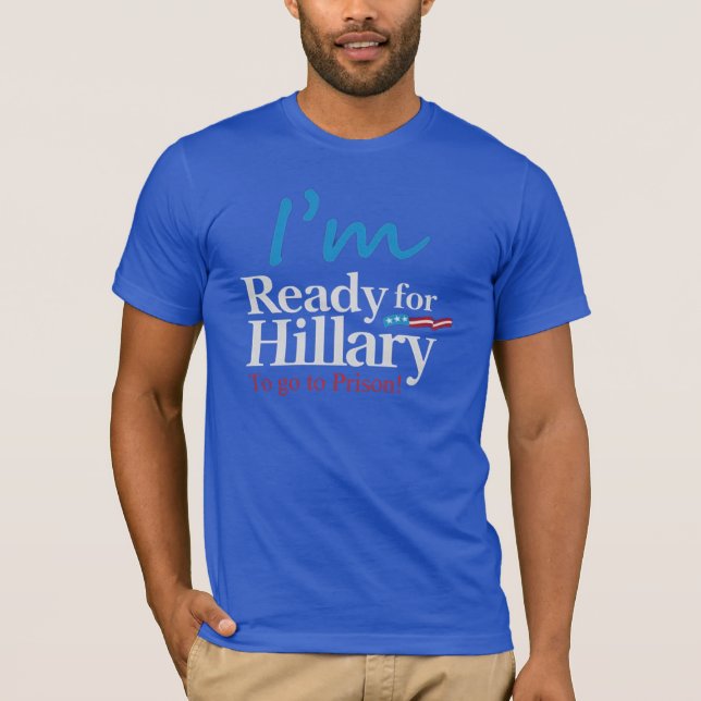 Camiseta Apronte para Hillary…. Para ir à prisão (Frente)