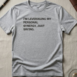 Camiseta Aproveitando a Sinergia Pessoal com Frase Engraçad