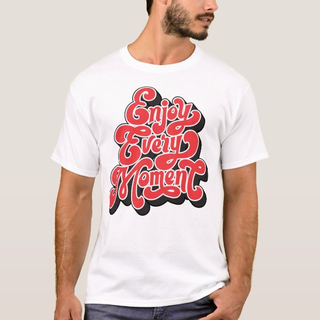 Camiseta "Aproveite a cada momento - T-Shirt inspiracional" (Frente)