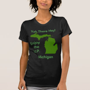 Camiseta Aproveite a U.P. Michigan com Da Yoopers