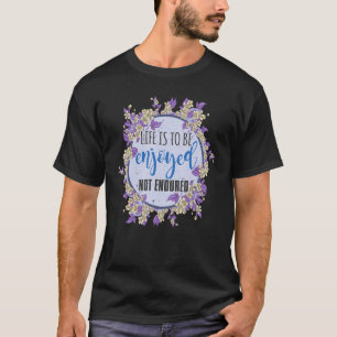 Camiseta Aproveite a vida sem suportar isso