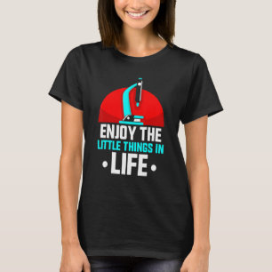 Camiseta Aproveite As Pequenas Coisas Em Microscópios De Vi