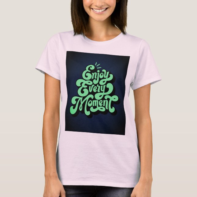 Camiseta Aproveite cada momento projetando camisa-T (Frente)