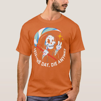 Camiseta Aproveite o Dia Morra de Qualquer Jeito por Tobe F