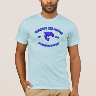 Camiseta Aproveite o poder do golfinho de Bottlenose