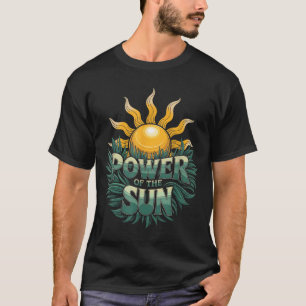 Camiseta Aproveite O Poder Do Sol Amante Da Natureza Dia Da