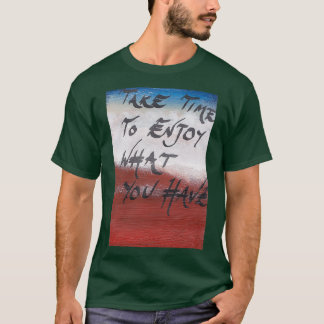 Camiseta aproveite o que você tem
