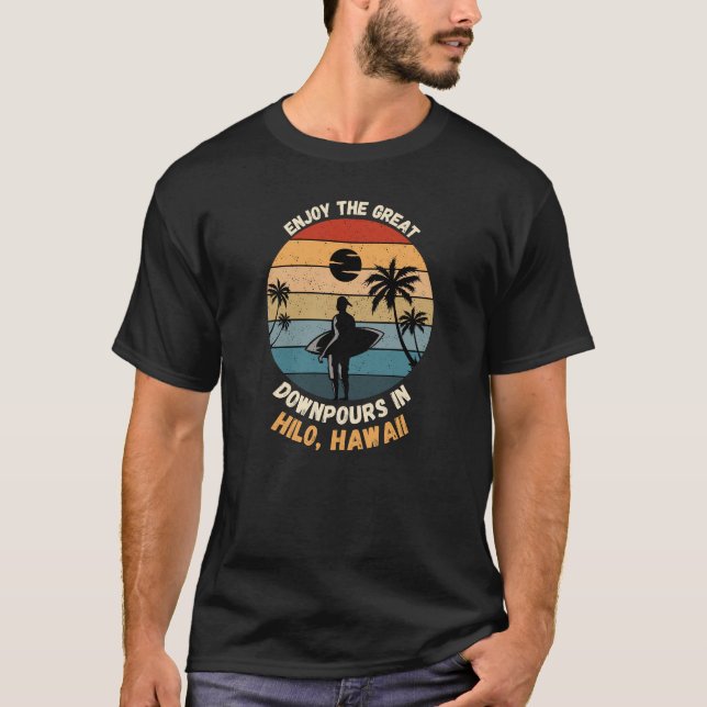 Camiseta Aproveite Os Excelentes Em Hilo, Havaí (Frente)