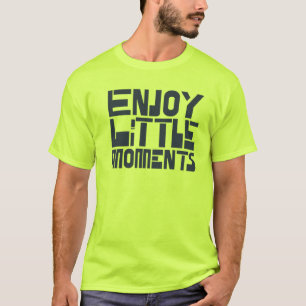 Camiseta Aproveite pequenos momentos