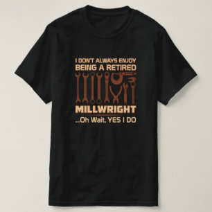 Camiseta Aproveite ser um Millwright aposentado