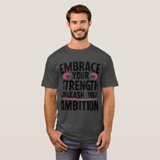 Camiseta Aproveite sua força para liberar sua ambição